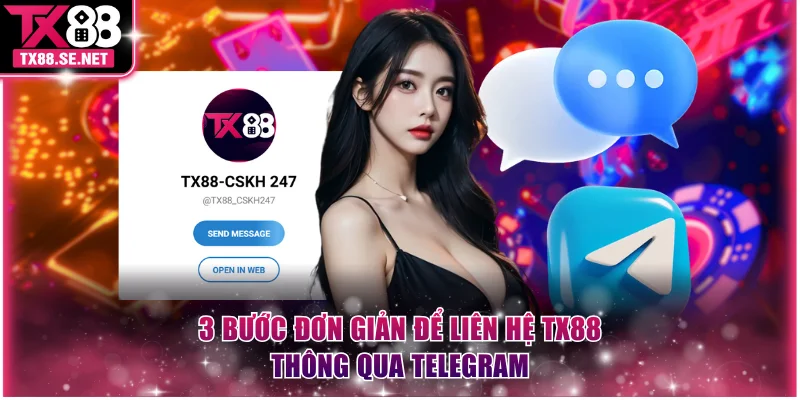3 bước đơn giản để liên hệ TX88 thông qua Telegram