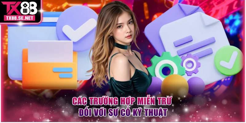 Các trường hợp miễn trừ đối với sự cố kỹ thuật