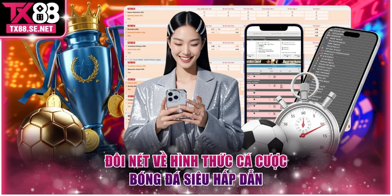 Đôi nét về hình thức cá cược bóng đá siêu hấp dẫn