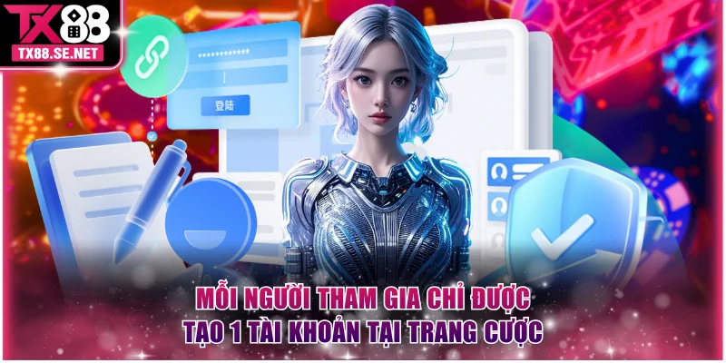 Mỗi người tham gia chỉ được tạo 1 tài khoản tại trang cược