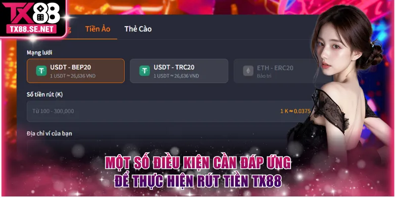 Một số điều kiện cần đáp ứng để thực hiện rút tiền TX88