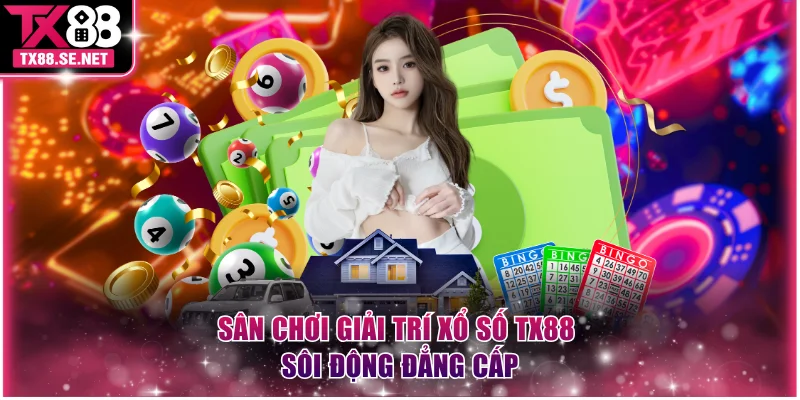 Sân chơi giải trí xổ số TX88 sôi động đẳng cấp