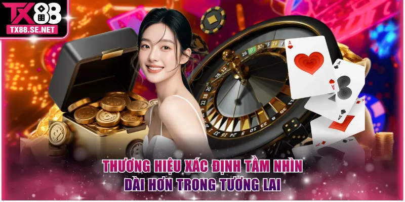 Thương hiệu xác định tầm nhìn dài hơn trong tương lai